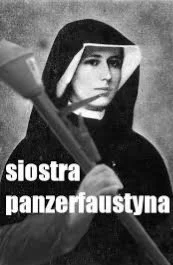 jacomelli - @Dolan nawet św. siostra Faustyna Kowalska pochwala.
