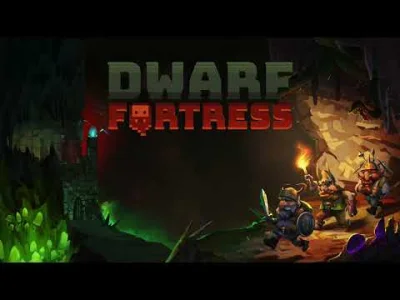 ZnamzWidzenia - Wyszedł ponad godzinny OST do nowej wersji Dwarf fortress ( ͡° ͜ʖ ͡°)...