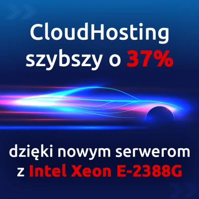 nazwapl - CloudHosting szybszy o 37% dzięki nowym serwerom z Intel Xeon E-2388G!

K...