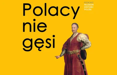 ZwiadowcaHistorii - „Polacy nie gęsi…”Sarmaci wobec cudzoziemszczyzny (kogo poeta mia...