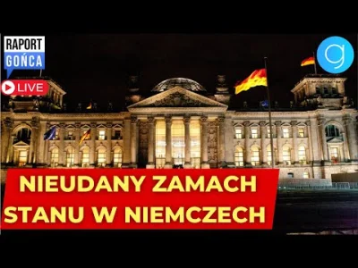 N.....x - nieudany przewrót w niemczech? Czy to tylko jakaś dziwna tuba propagandowa?