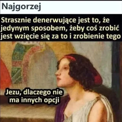 SaintWykopek - Jezu, dlaczego (╥﹏╥).
#prokrastynacja #feels #finanse