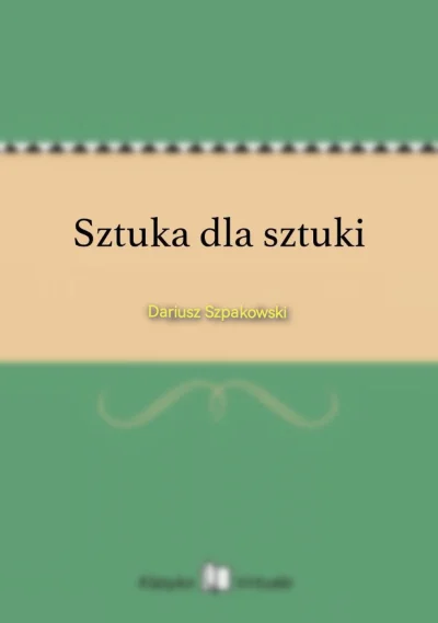 masterrobert - Sztuka dla sztuki. Sztuka dla sztuki. 
Czy tylko ja to slysze co chwil...