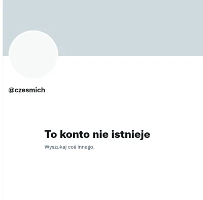 Javert_012824 - Po tym jak zablokował pół Twittera, Michniewicz usunął konto xD

#m...