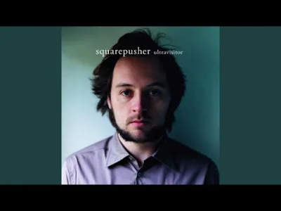 lazik_lesny - Squarepusher - Iambic 9 Poetry (2004)

#muzyka #futurejazz