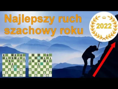 szachmistrz - SZACHY 496# Najlepszy ruch szachowy roku 2022 według chess.com. Zobacz ...