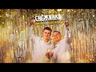 Kasia123456789 - #muzykadziwna

ALEKS ATAMAN, FINIK - Снежинки