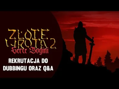 M.....T - Gothic II Złote Wrota: Serce Bogini - Nabór do dubbingu oraz Q&A

1. Nagr...