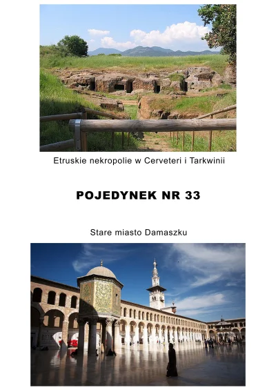 FuczaQ - Pojedynek nr 33
Etruskie nekropolie w Cerveteri i Tarkwinii
państwo: Włoch...