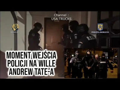 kopacz_internetowy - Moment wejścia Policji na wille Andrew Tate w Rumuni.
Andrzej p...