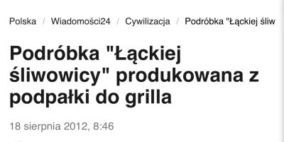 suqmadiq2ama - @Ximcio: Przecież śliwowica łącka to znany od kilkunastu lat spam, kto...