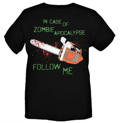 czworokot - Ciekawe czy miał taką koszulkę. Trzeba mu kupić tylko zmienić zombie na ś...