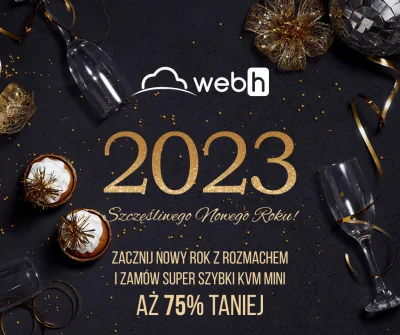 webh - Rozpocznij nowy rok z przytupem!

Życząc Wam wszystkiego najlepszego w nowym...
