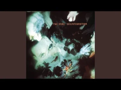 yourgrandma - The Cure - Disintegration