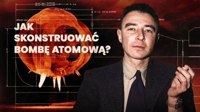 LukaszLamza - Jak skonstruować bombę atomową? | Jądro ciemności, odc. 2

Wprost: ht...