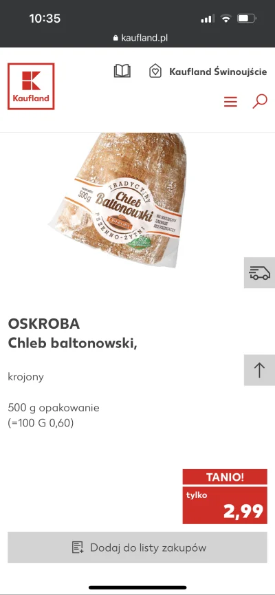 icannotaim - Cena z dziś Kaufland
-Chleb baltonowski krojony 0,5kg 2,99pln 
-chleb ...