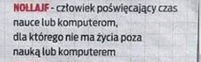 v.....k - @mamajasia12 kiedyś był kujon i nolife, oba wyrażenia odnosiły się do zupeł...