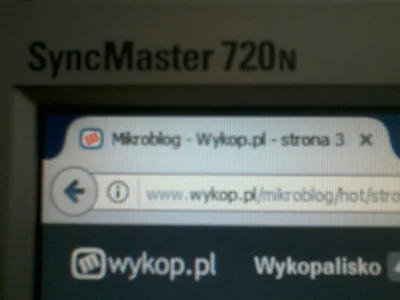S.....a - @toffik21: u mnie jakiś SyncMaster działał już na terenach Polan