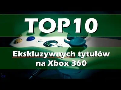 arkadikuss - Dla graczy. Na powolne żegnanie się z poprzednią generacją konsol: TOP10...