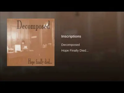 LeftHandPath - #muzyka #metal
Decomposed - Hope Finally Died
Coś mnie tknęło żeby s...
