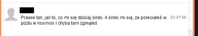 A.....o - Już tak zalazłem ludziom za skórę, że im się nawet śnię po nocach w koszmar...