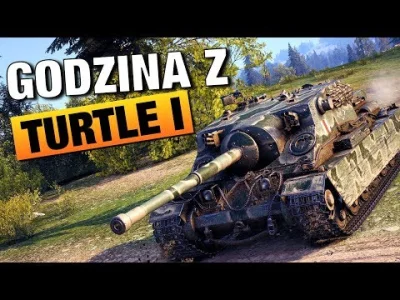 vdr - Godzina z Turtle I, czyli nowym brytyjskim czołgiem premium :)

Ponieważ dost...