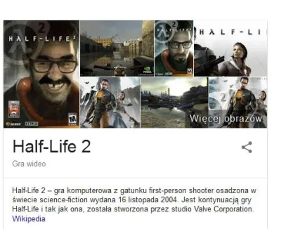 Giveme5zloty - Patrzcie co pojawia się po wpisaniu half-life 2 w google XDD
#heheszk...