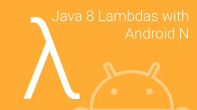 geekonjava - How to Use Java 8 with Android N