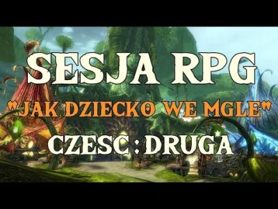 Aiwe - Druga część sesji RPG: "Jak dziecko we mgle"

#guildwars2 #gw2 #mmorpg #mmo ...