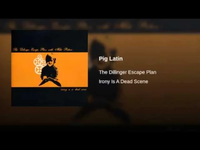 wataf666 - The Dillinger Escape Plan & Mike Patton - Pig Latin

 28 Your favorite ma...