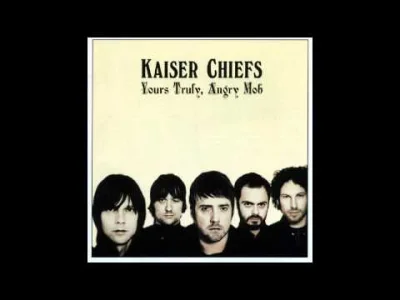 rekt_ - Dzień 10: Piosenka z twojego ulubionego albumu

Kaiser Chiefs Heat Dies Dow...