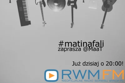 MaaT - Halo halo, słuchacze #rwmfm, jesteście tam?!

Dziś w mojej audycji #matinafa...