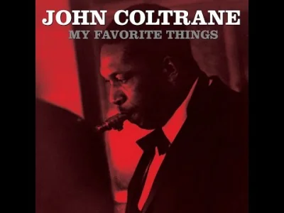 koreanczyk - Niesamowity utwór Coltrane'a. Całość mnie zachwyca...
Perkusja tutaj je...