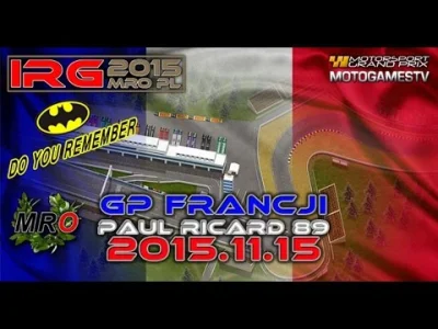 IRG-WORLD - Mireczki - już o 20 pierwszy live stream!
IRG MRO PL 2015 - French GP (P...