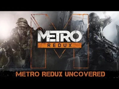 kamil1210 - Metro Redux - Uncovered [US]

#gry #metroredux #metro2033 #metrolastlight