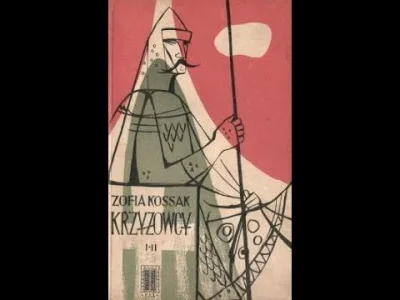 Atticuspl - Zofia Kossak-Szczucka "Krzyżowcy" (fragment) - z okazji 50 rocznicy śmier...