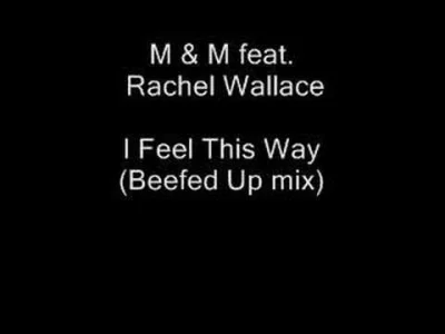 Baero - M&M Featuring Rachel Wallace - I Feel This Way (The Beefed Up Mix)
#breakbea...