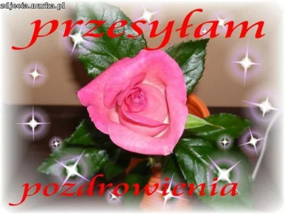 W.....a - @Impresjonista: Pozdrawiam cieplutko