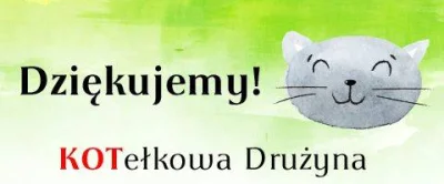 S_KOTelkowaDruzyna - Jako wolontariusze KOTełkowej Drużyny, bardzo się cieszymy, że J...