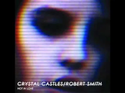 wizard3 - Crystal Castles feat Robert Smith - Not In Love (Glass Gifts Remix)
#cryst...