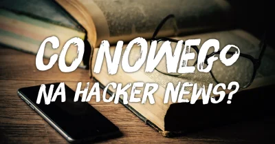 imlmpe - ◢ #unknownews ◣

 podsumowanie Hacker News z ostatnich 3 dni

1) Dlaczego...