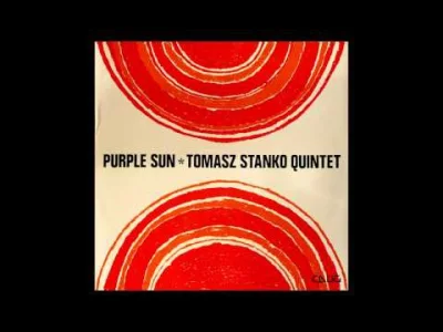 fraser1664 - #muzyka #jazz #polskijazz

Tomasz Stańko Quintet - Purple Sun