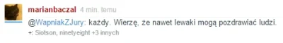 t.....3 - Powołując się na słowa @marianbaczal czuję się upoważniony do pozdrowienia ...