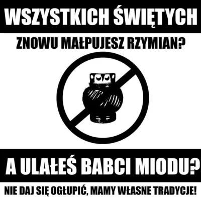 phoe - słusznie gada. po co komu przyjezdne obrządki przy święcie zmarłych.