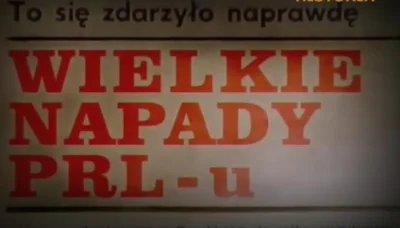 b.....u - Wielkie napady PRL-u. Napad w Bogucinie

 Seria filmów dokumentalnych opis...