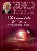 RDwojak - 3 176 - 1 = 3 175

Tytuł: Przyszłość umysłu
Autor: Michio Kaku (tłum. Ur...