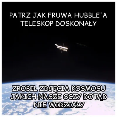 s.....w - #heheszki #kosmos #eksploracjakomosu #hubble #patrzjakfruwa
