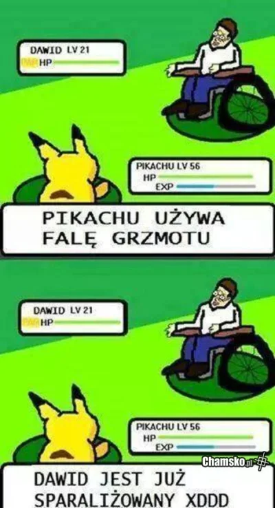 bartlomiejrosa - Nie mogę się doczekać walki Pikachu z Jasiem. Jasiem Melą xDDDDDDD

...