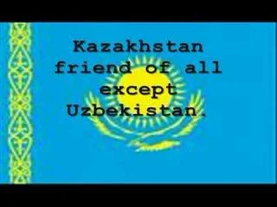 SiegfriedvonMarienstadt - Kazakhstan greatest country in the world.
All other countr...