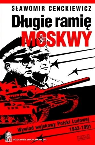 siekierki16 - Długie ramię Moskwy. Wywiad wojskowy Polski Ludowej 1943-1991 - Cenckie...